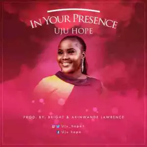 Uju Hope - In Your Presence